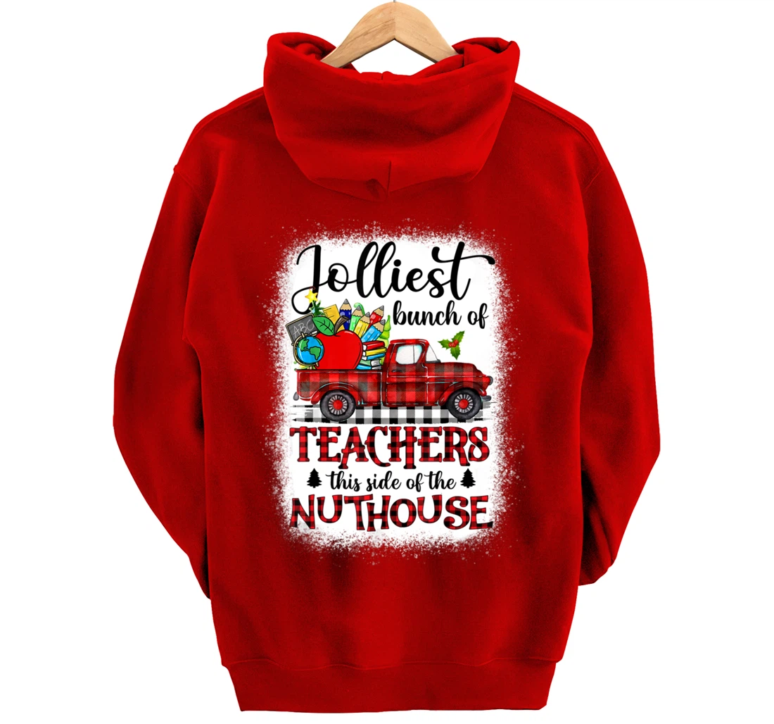 Jolliest Bunch Of Teachers This Side Of The Nuthouse School Pullover Hoodie