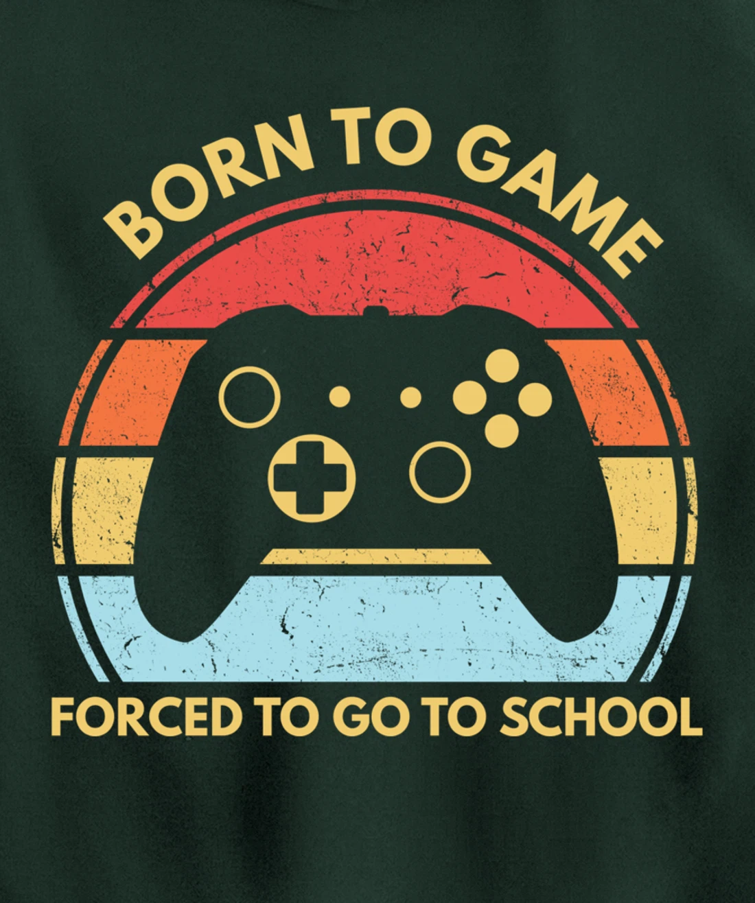 Born To Game Forced To Go To School Funny Boys Gamer Saying Pullover Hoodie