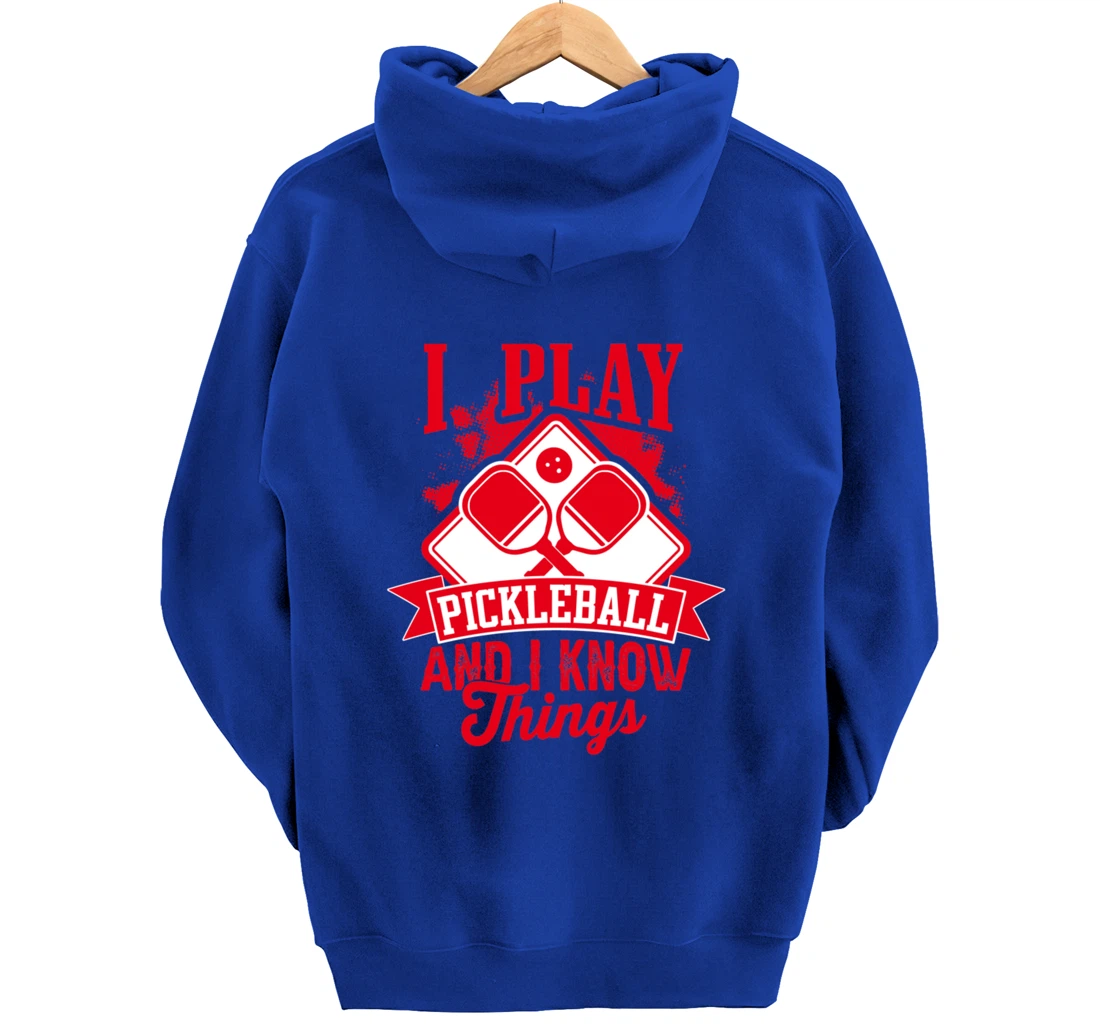 I Play Pickleball & I Know Things Funny Paddleball Dinking Pullover Hoodie