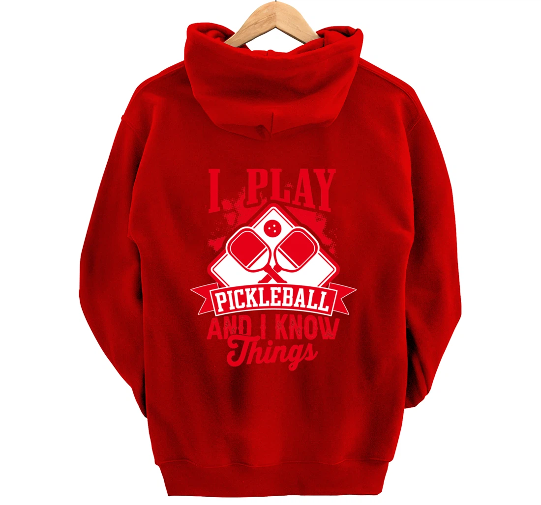 I Play Pickleball & I Know Things Funny Paddleball Dinking Pullover Hoodie