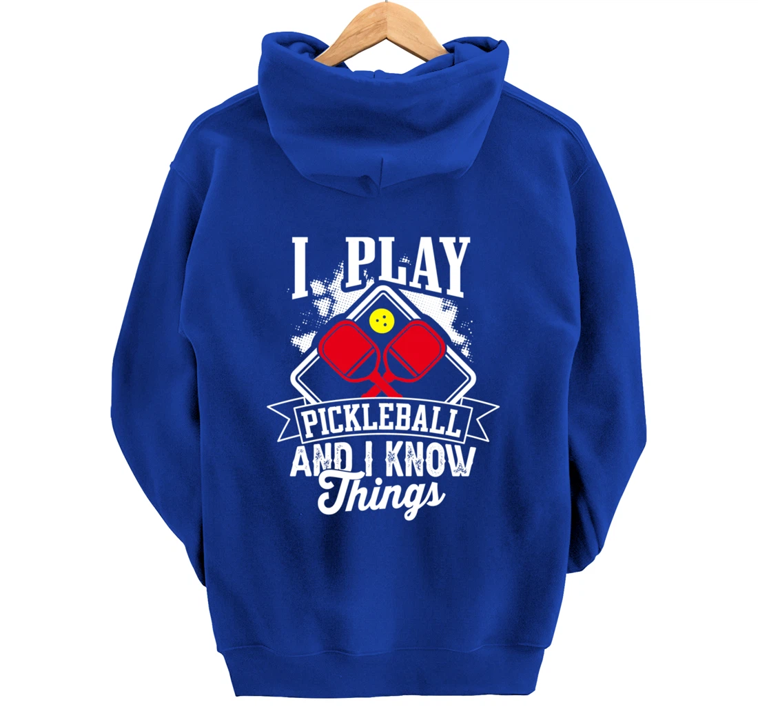 I Play Pickleball & I Know Things Funny Paddleball Dinking Pullover Hoodie