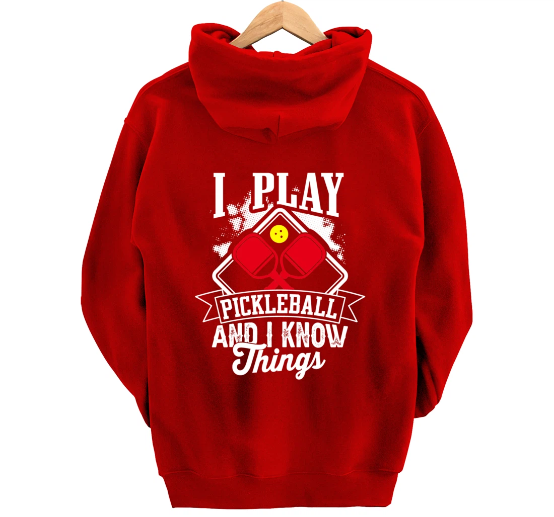 I Play Pickleball & I Know Things Funny Paddleball Dinking Pullover Hoodie