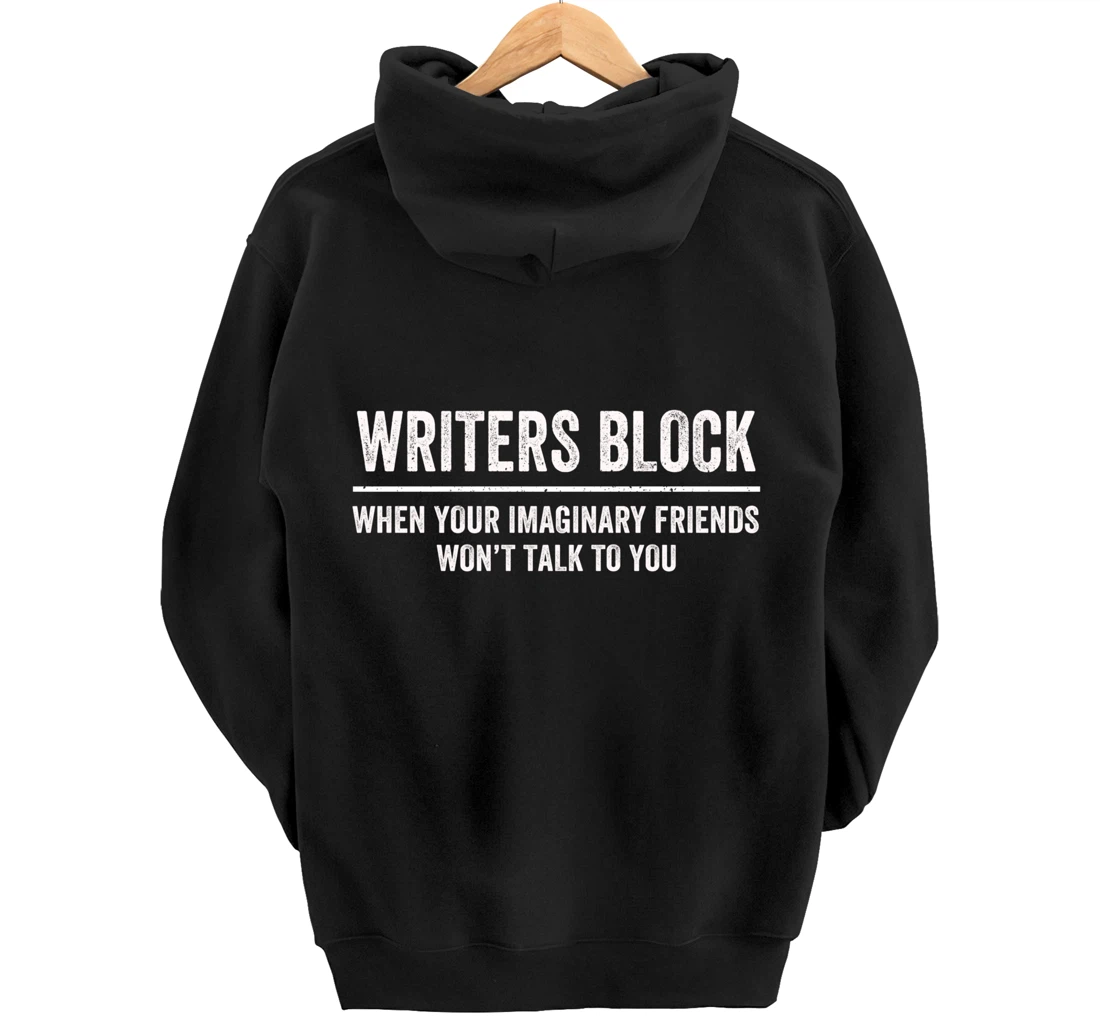Writers Block Funny Imaginary Friends Author Writer Pullover Hoodie