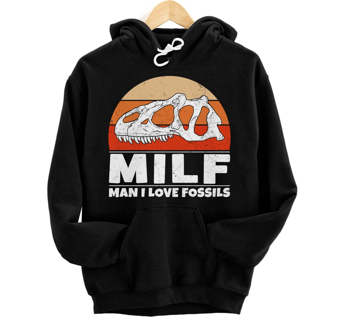 Man I love Fossils Pullover Hoodie