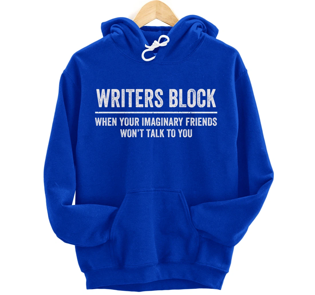 Writers Block Funny Imaginary Friends Author Writer Pullover Hoodie