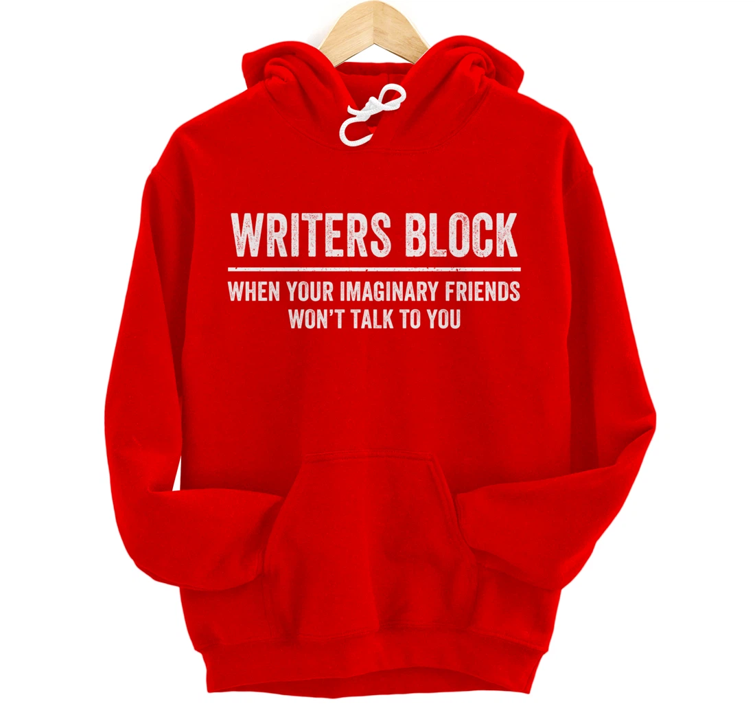 Writers Block Funny Imaginary Friends Author Writer Pullover Hoodie