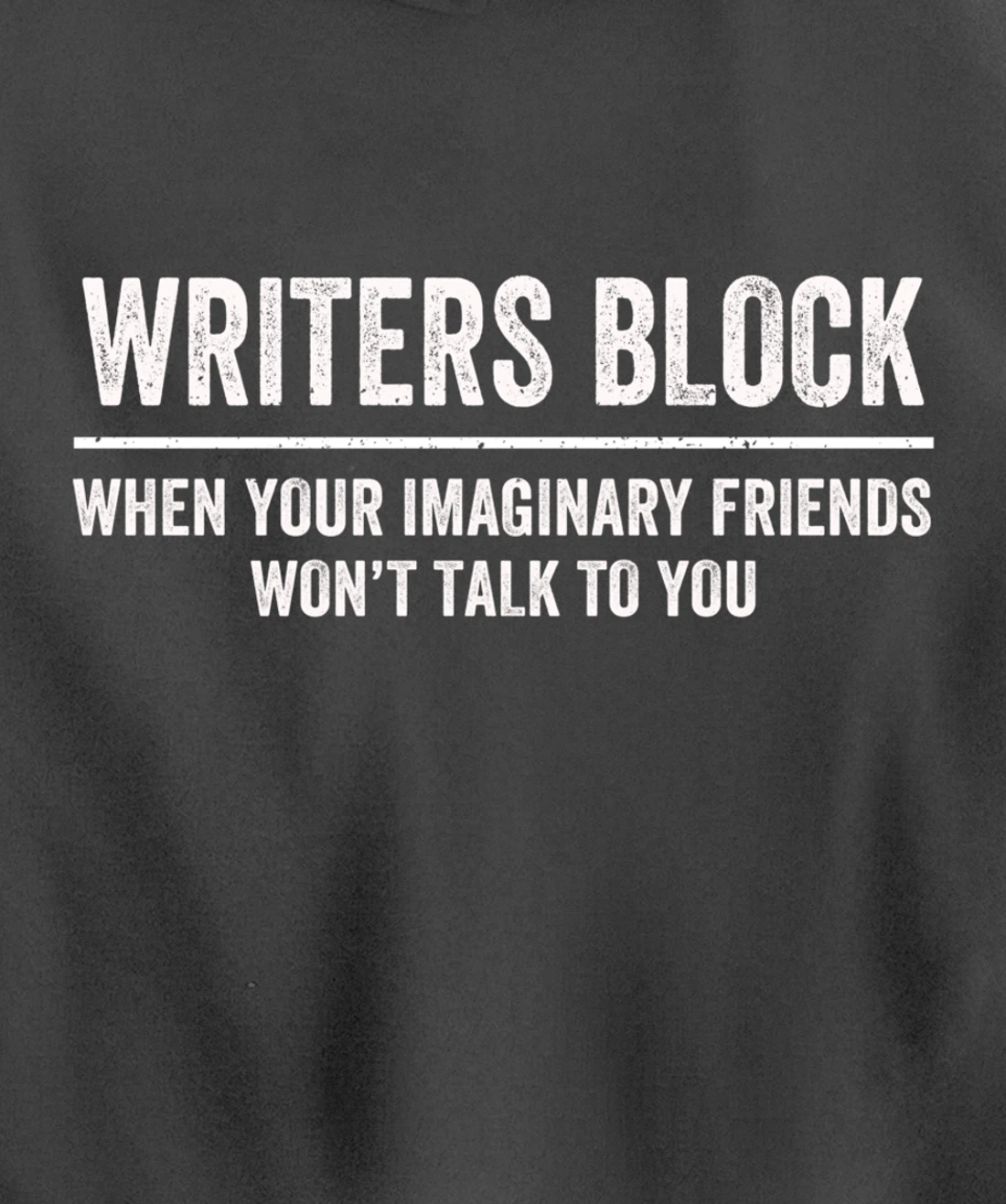 Writers Block Funny Imaginary Friends Author Writer Pullover Hoodie