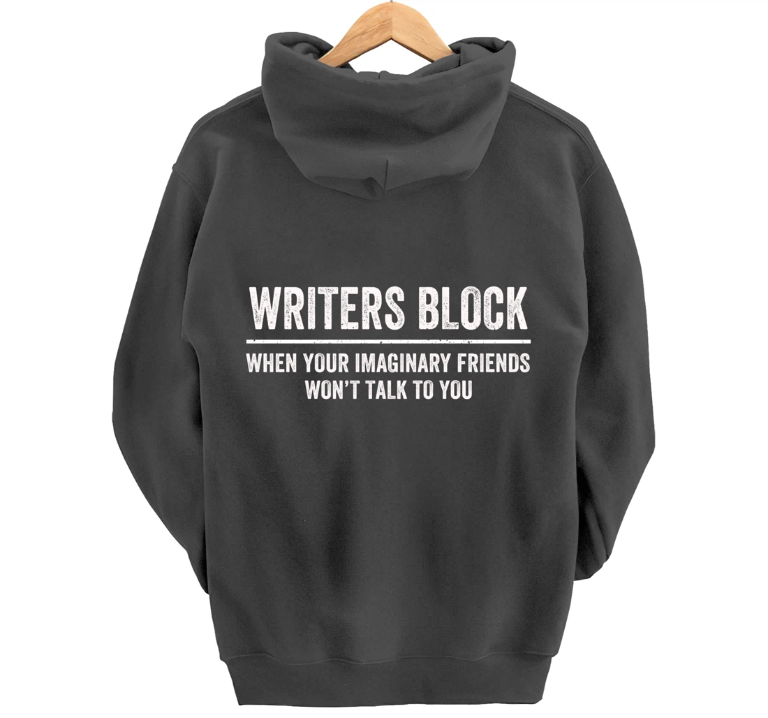 Writers Block Funny Imaginary Friends Author Writer Pullover Hoodie