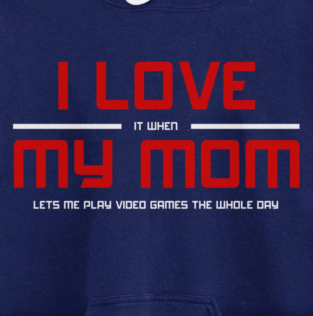 Funny Gamers I LOVE it when MY MOM Lets Me Play Video Games Pullover Hoodie