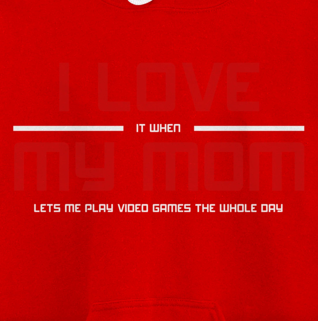 Funny Gamers I LOVE it when MY MOM Lets Me Play Video Games Pullover Hoodie