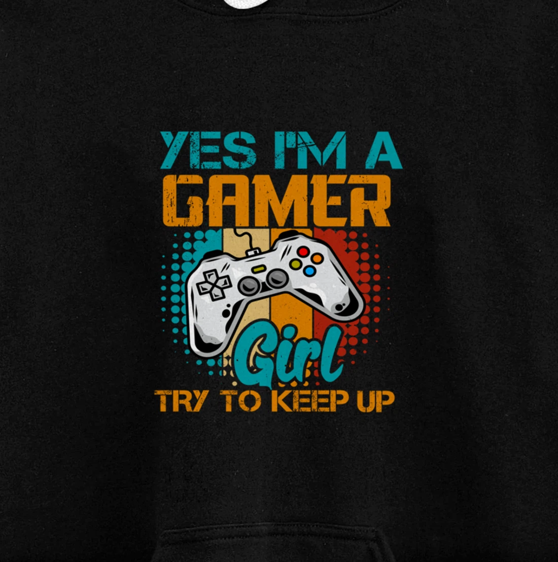 Yes I'm A Girl Try To Keep Up Gamer Gaming Women Girl Child Pullover Hoodie