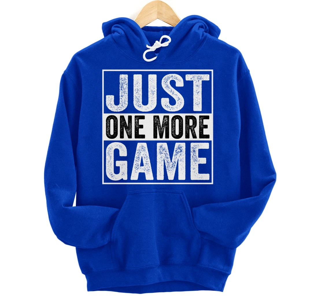 Just One More Game Funny Humorous Video Games Men Boys Teens Pullover Hoodie