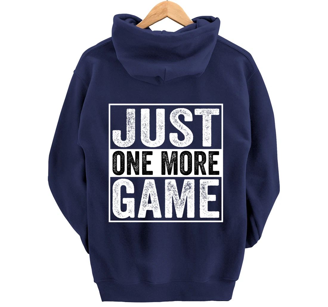 Just One More Game Funny Humorous Video Games Men Boys Teens Pullover Hoodie