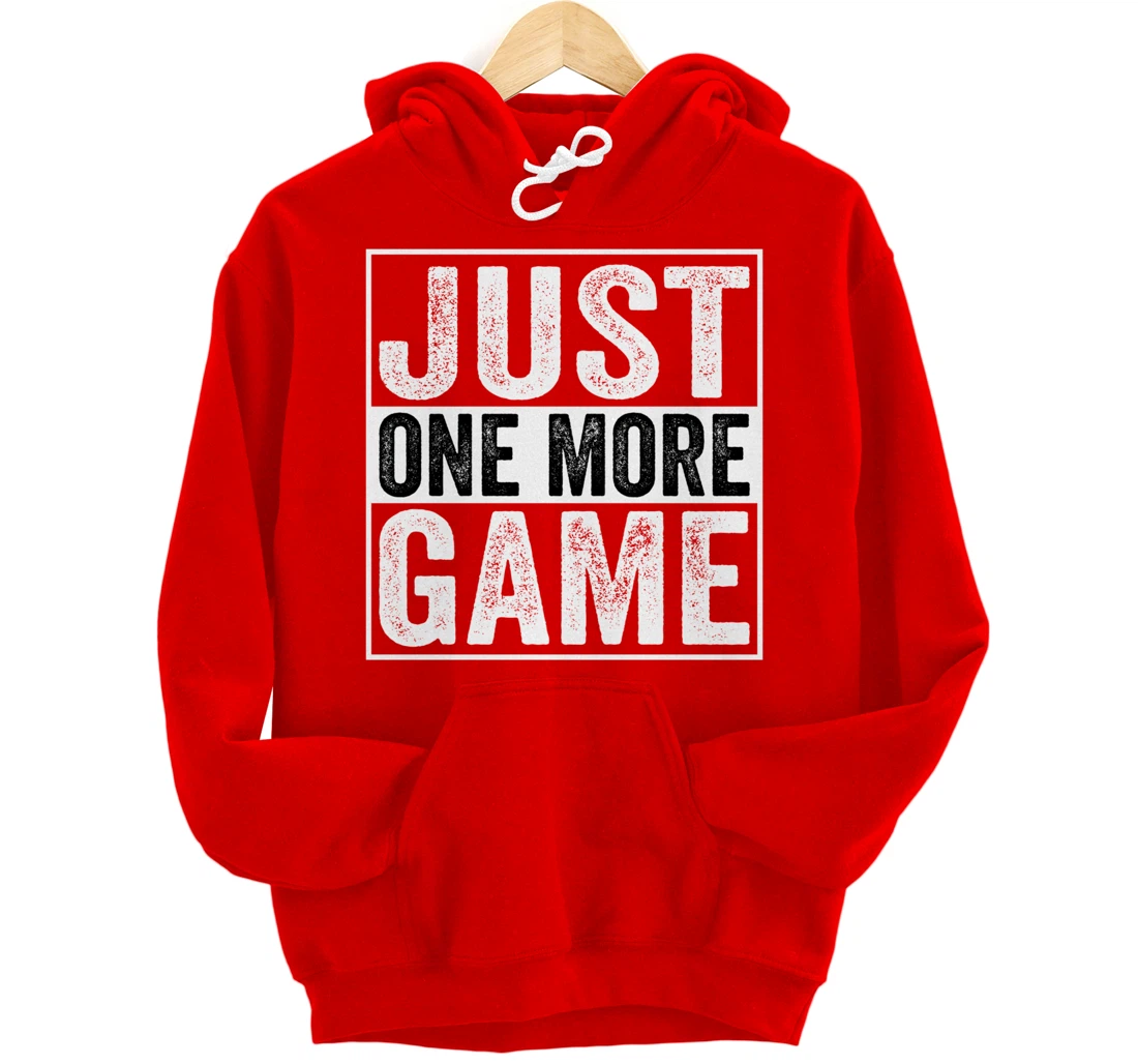 Just One More Game Funny Humorous Video Games Men Boys Teens Pullover Hoodie