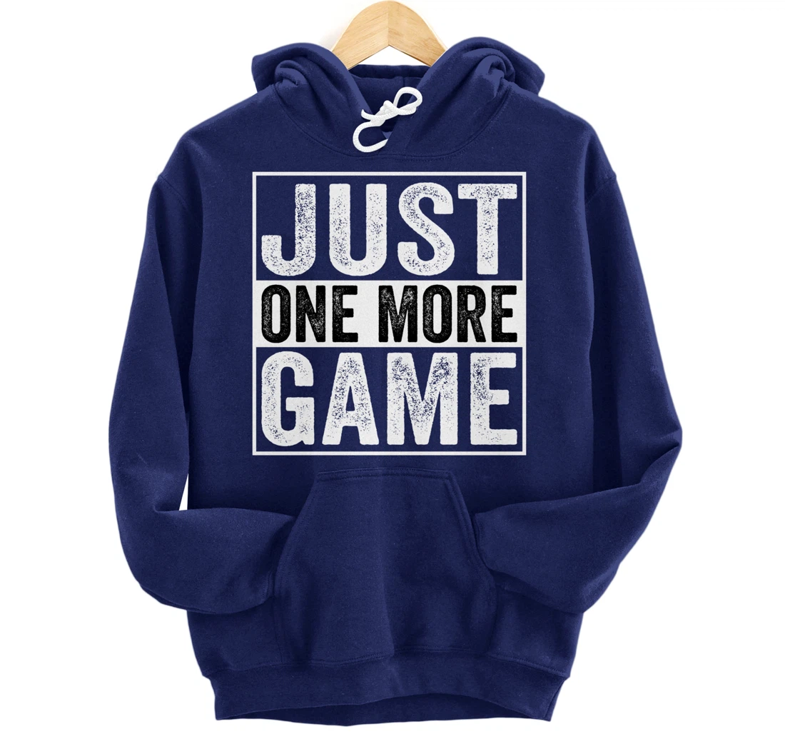 Just One More Game Funny Humorous Video Games Men Boys Teens Pullover Hoodie