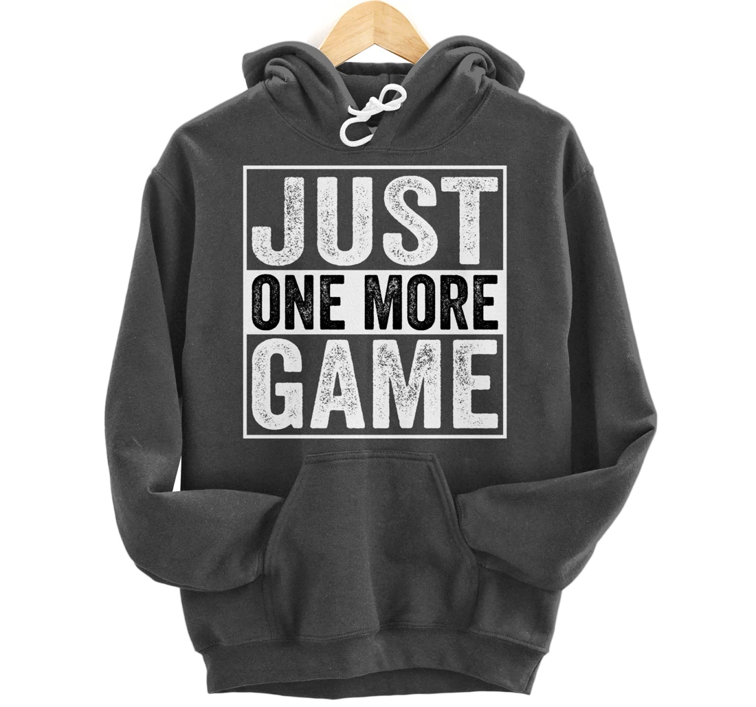 Just One More Game Funny Humorous Video Games Men Boys Teens Pullover Hoodie