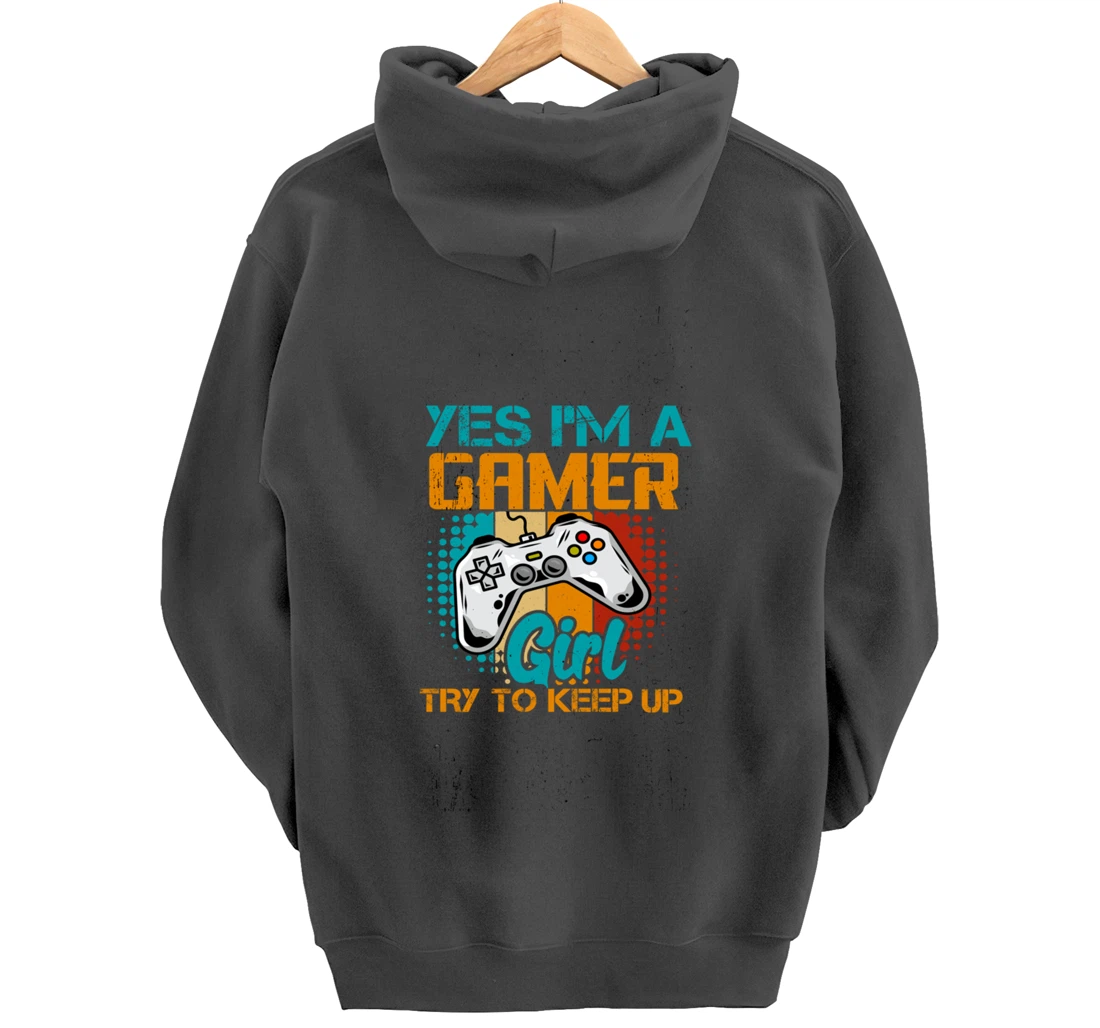 Yes I'm A Girl Try To Keep Up Gamer Gaming Women Girl Child Pullover Hoodie