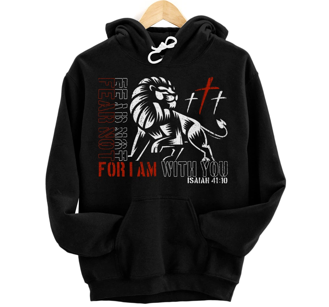 Jesus Christ, Fear not - Isaiah 41:10 - christian Pullover Hoodie