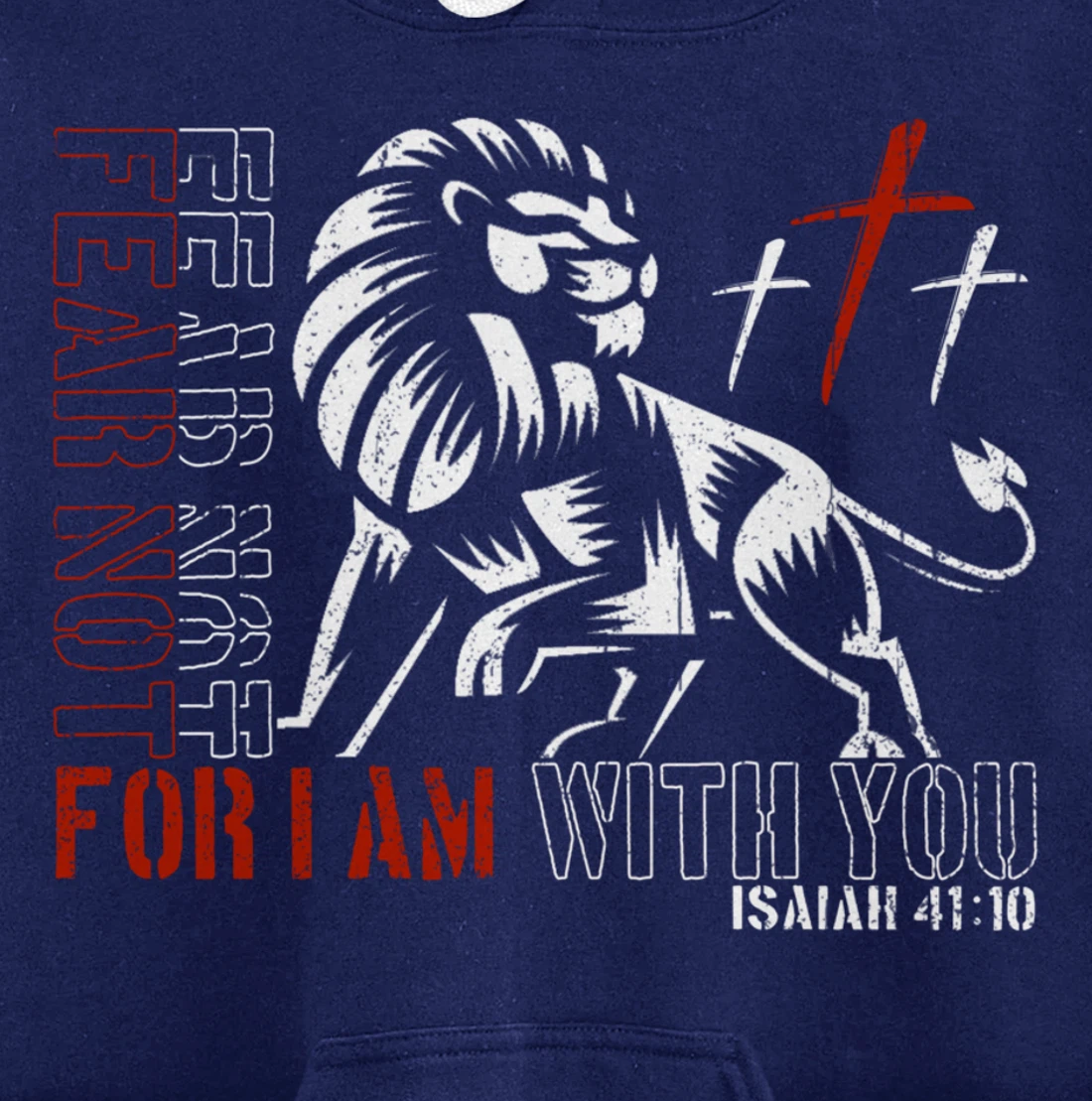 Jesus Christ, Fear not - Isaiah 41:10 - christian Pullover Hoodie