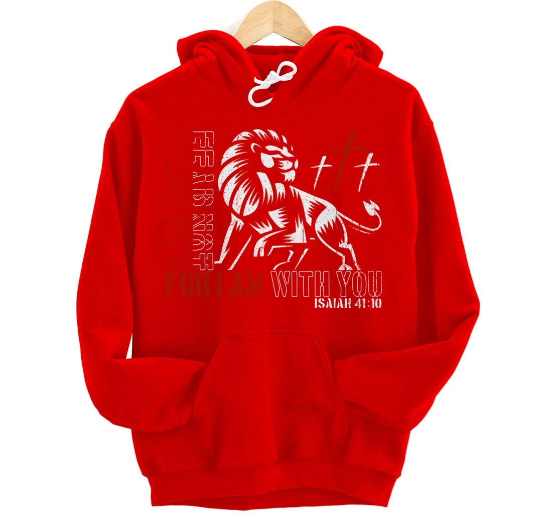 Jesus Christ, Fear not - Isaiah 41:10 - christian Pullover Hoodie