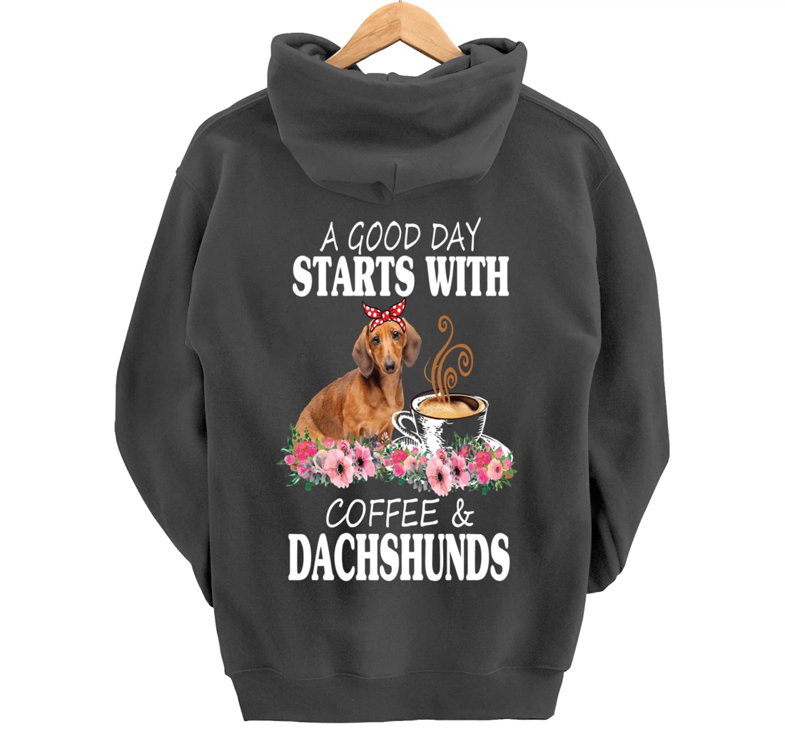 A Good Day Starts With Coffee and a Dachshund Funny Caffeine Pullover Hoodie