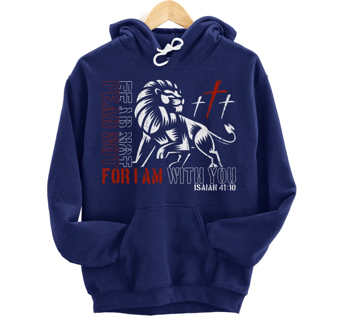 Jesus Christ, Fear not - Isaiah 41:10 - christian Pullover Hoodie