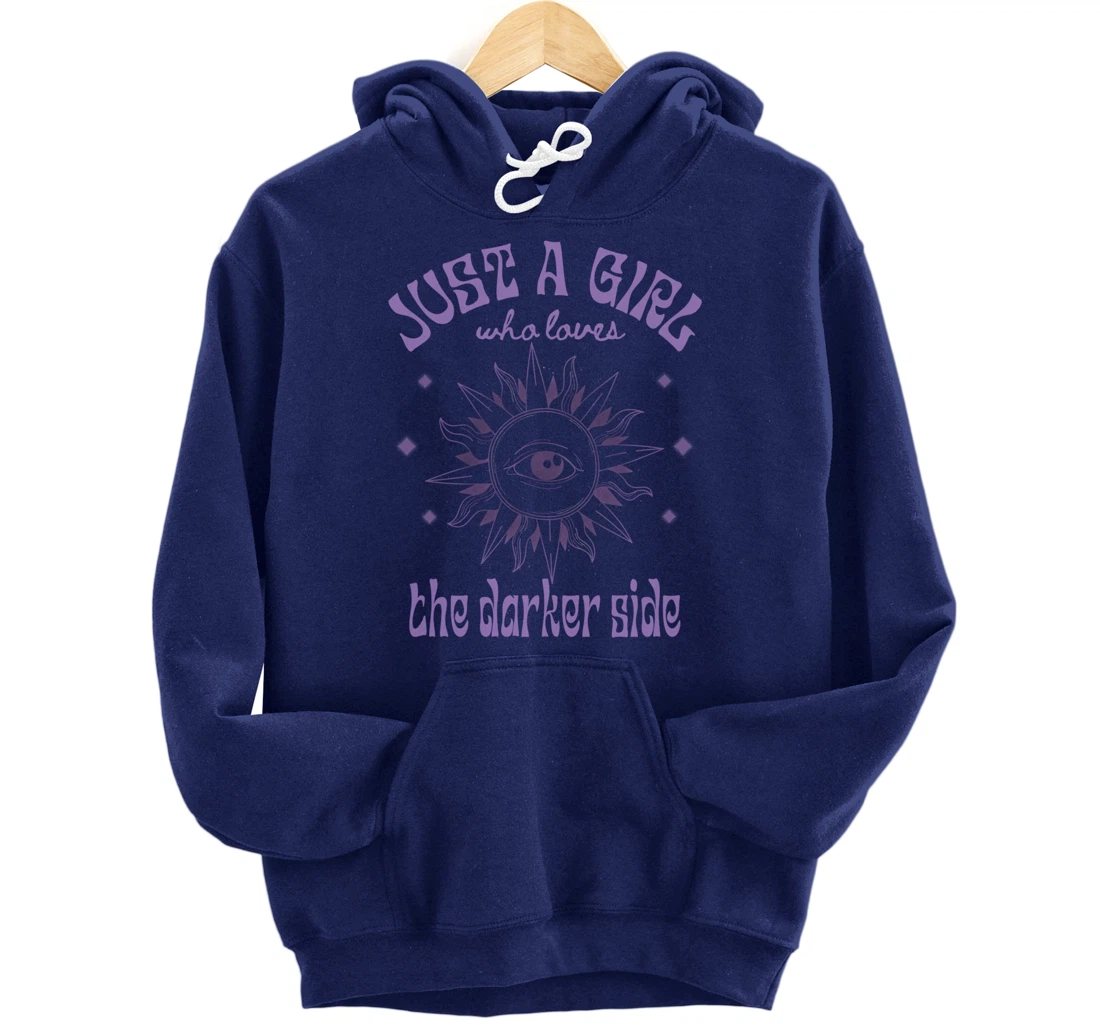 Just a Girl Who Loves The Darker Side, Goth, Wicca, Occult Pullover Hoodie