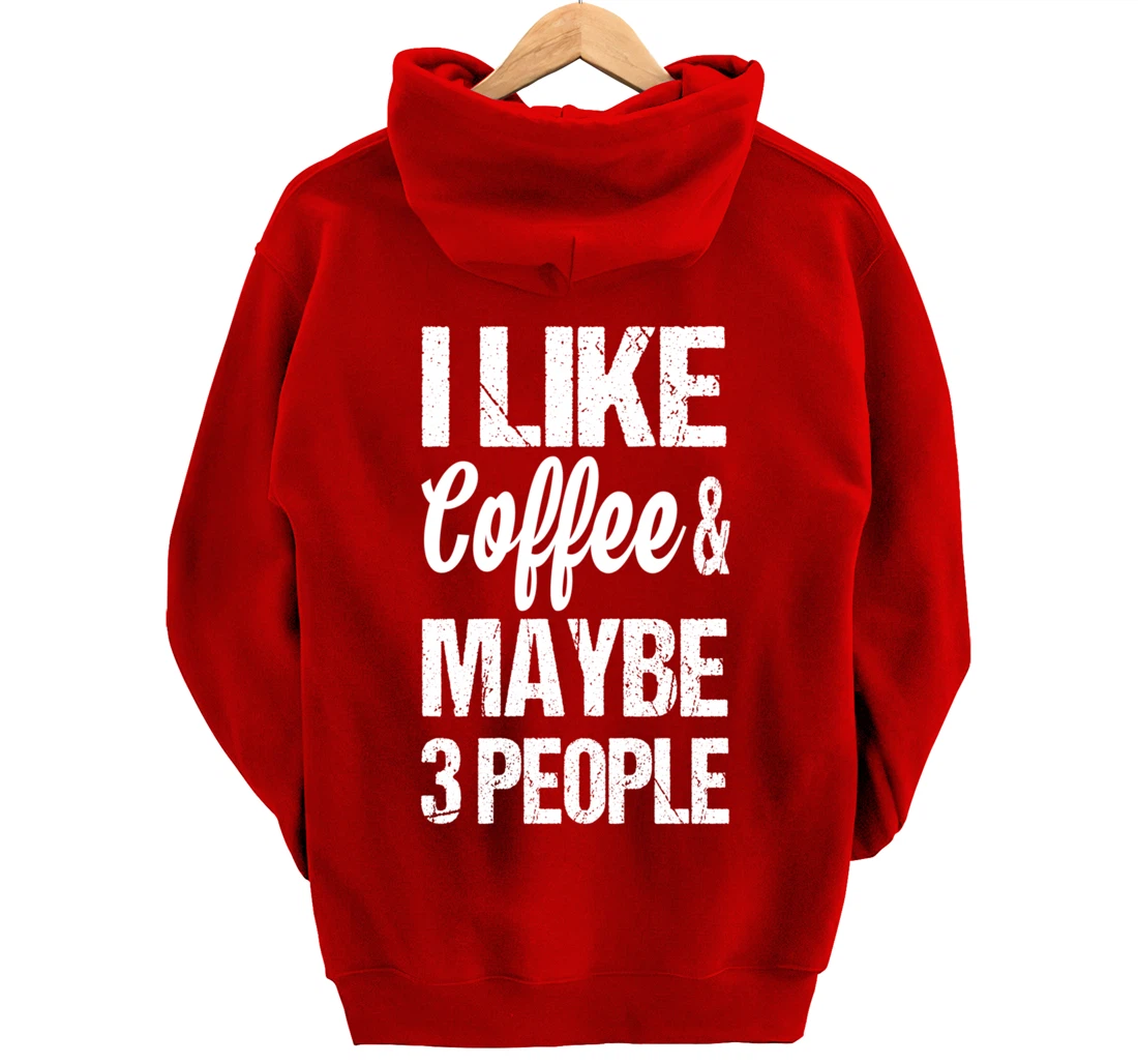 Women's I Like Coffee And Maybe 3 People Funny Caffeine Pullover Hoodie