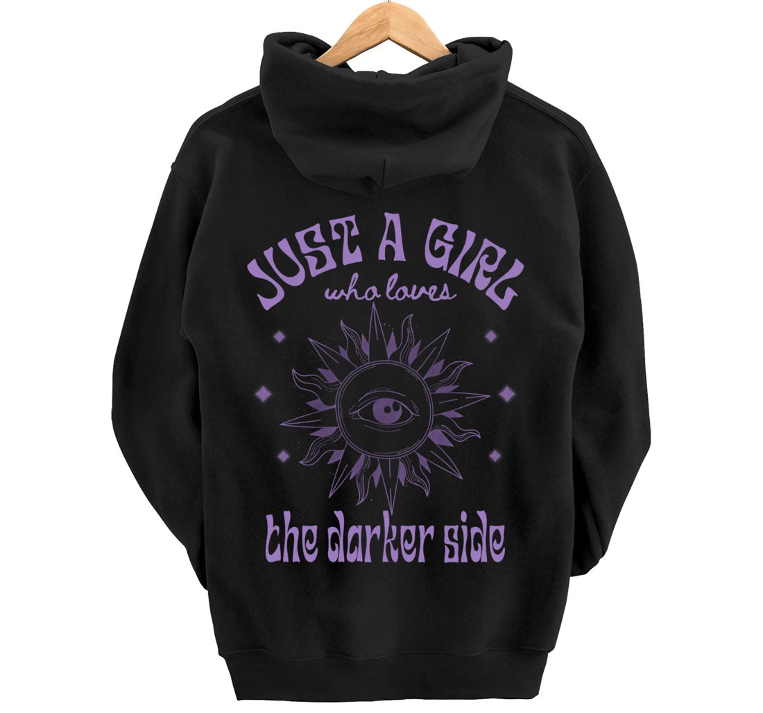 Just a Girl Who Loves The Darker Side, Goth, Wicca, Occult Pullover Hoodie