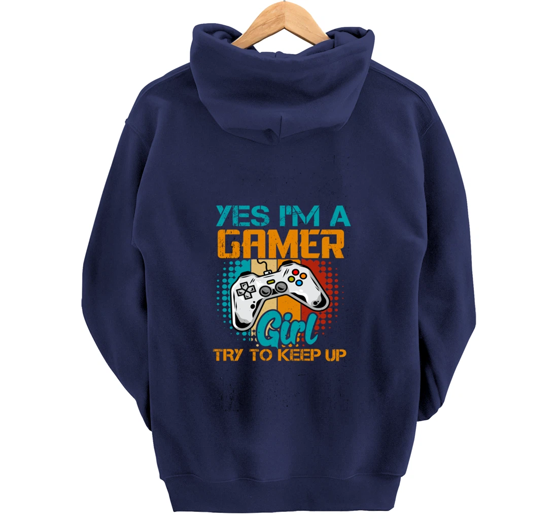 Yes I'm A Girl Try To Keep Up Gamer Gaming Women Girl Child Pullover Hoodie