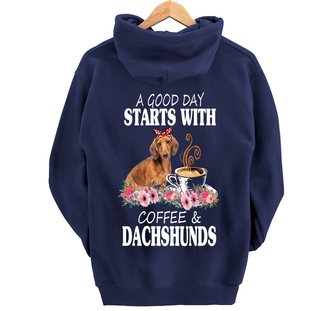 A Good Day Starts With Coffee and a Dachshund Funny Caffeine Pullover Hoodie