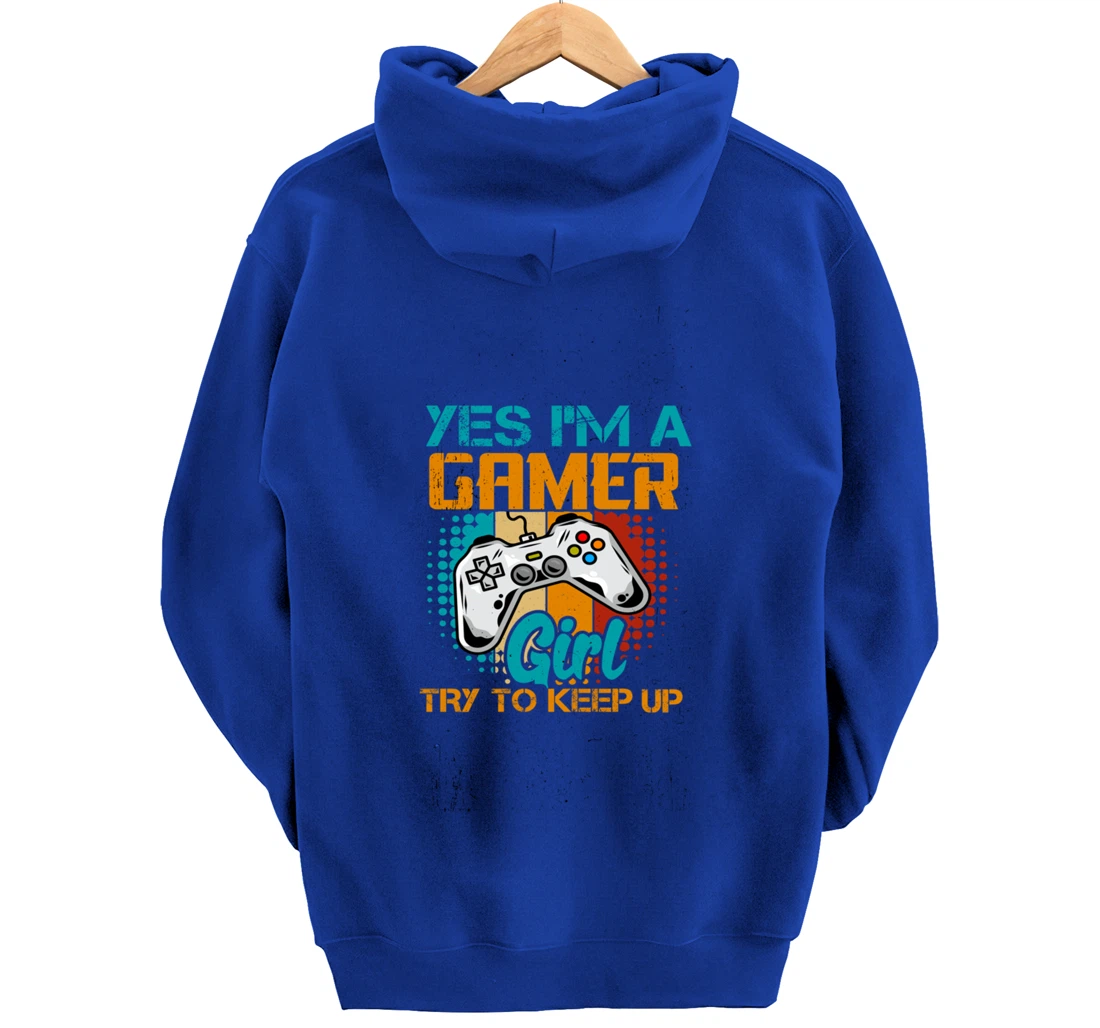 Yes I'm A Girl Try To Keep Up Gamer Gaming Women Girl Child Pullover Hoodie