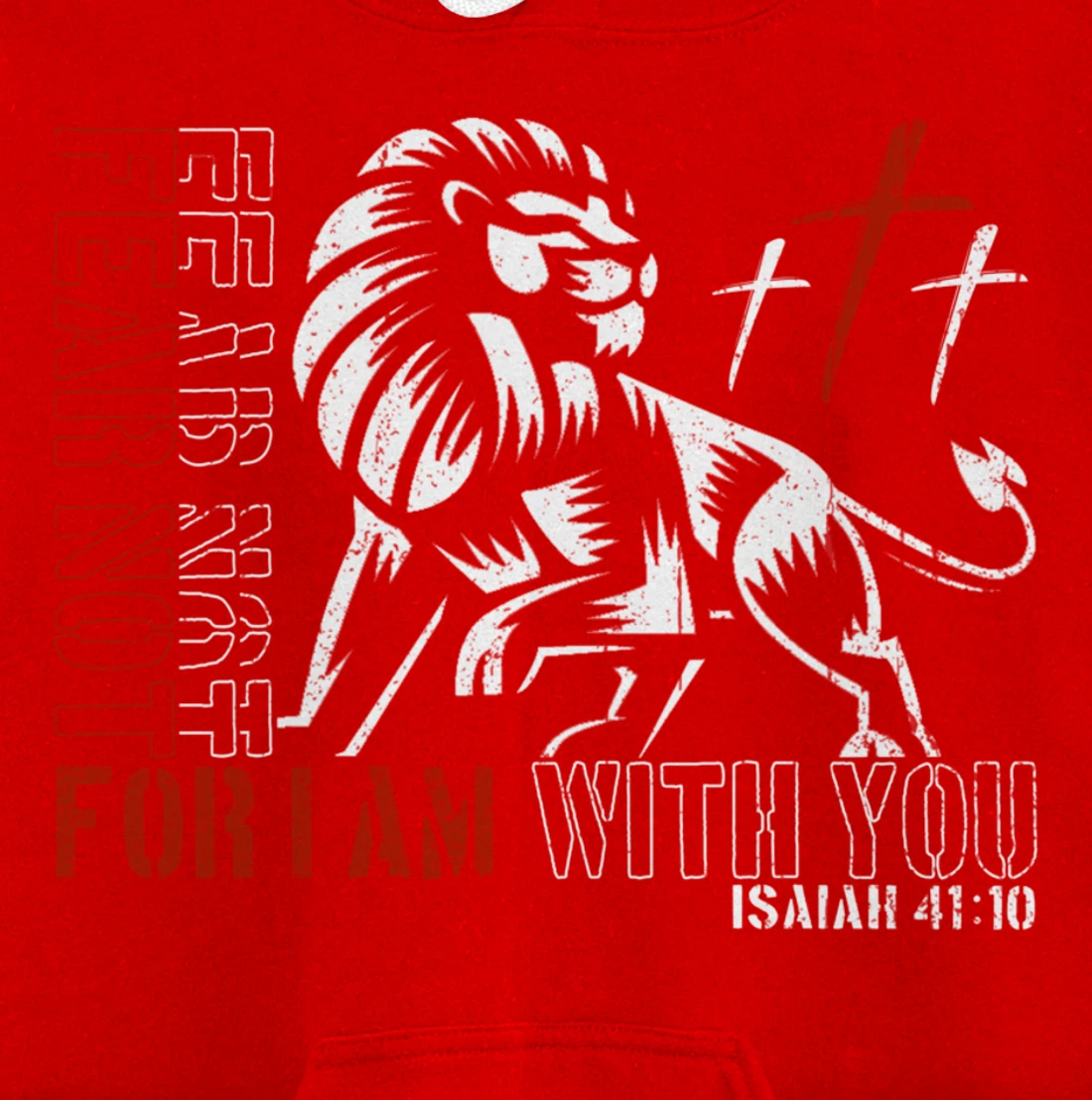 Jesus Christ, Fear not - Isaiah 41:10 - christian Pullover Hoodie