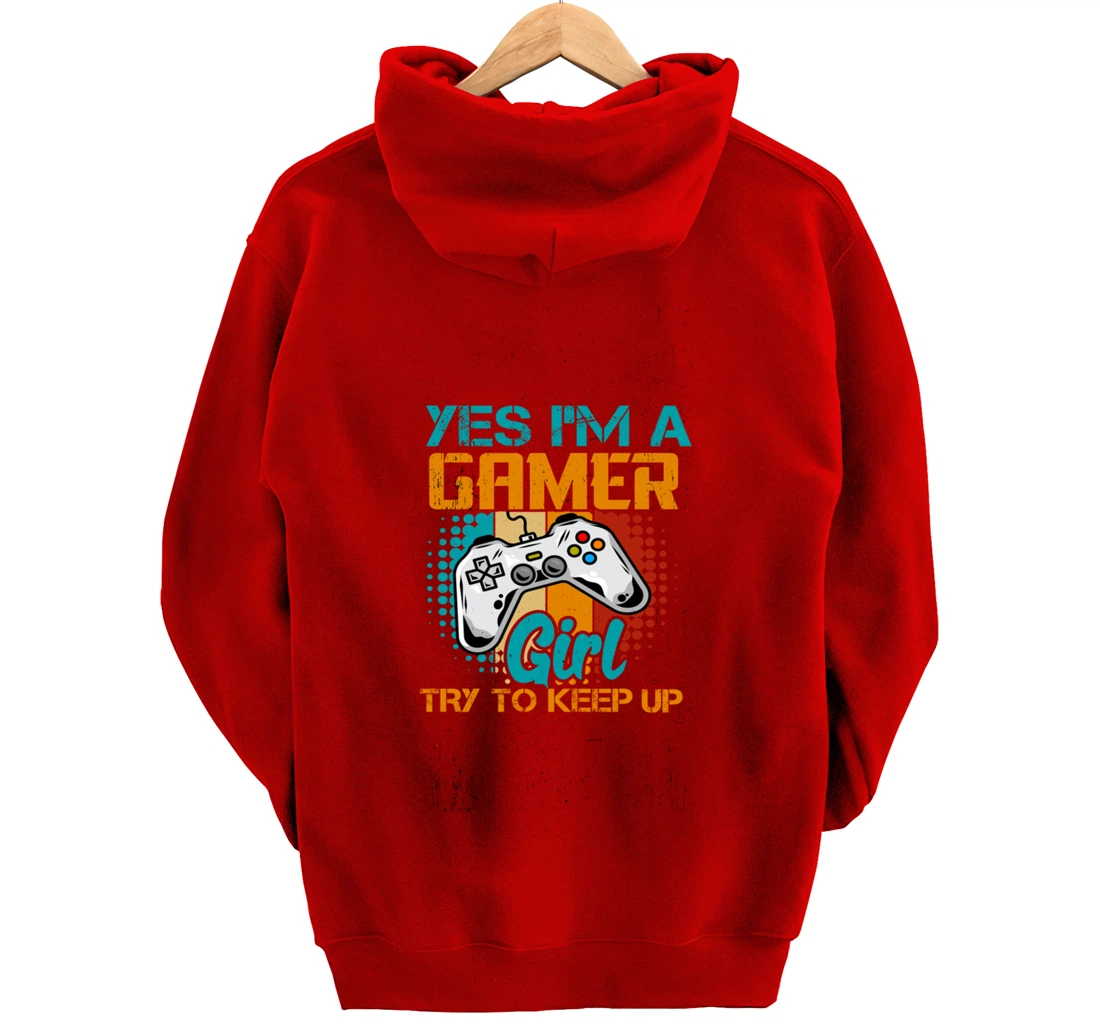 Yes I'm A Girl Try To Keep Up Gamer Gaming Women Girl Child Pullover Hoodie
