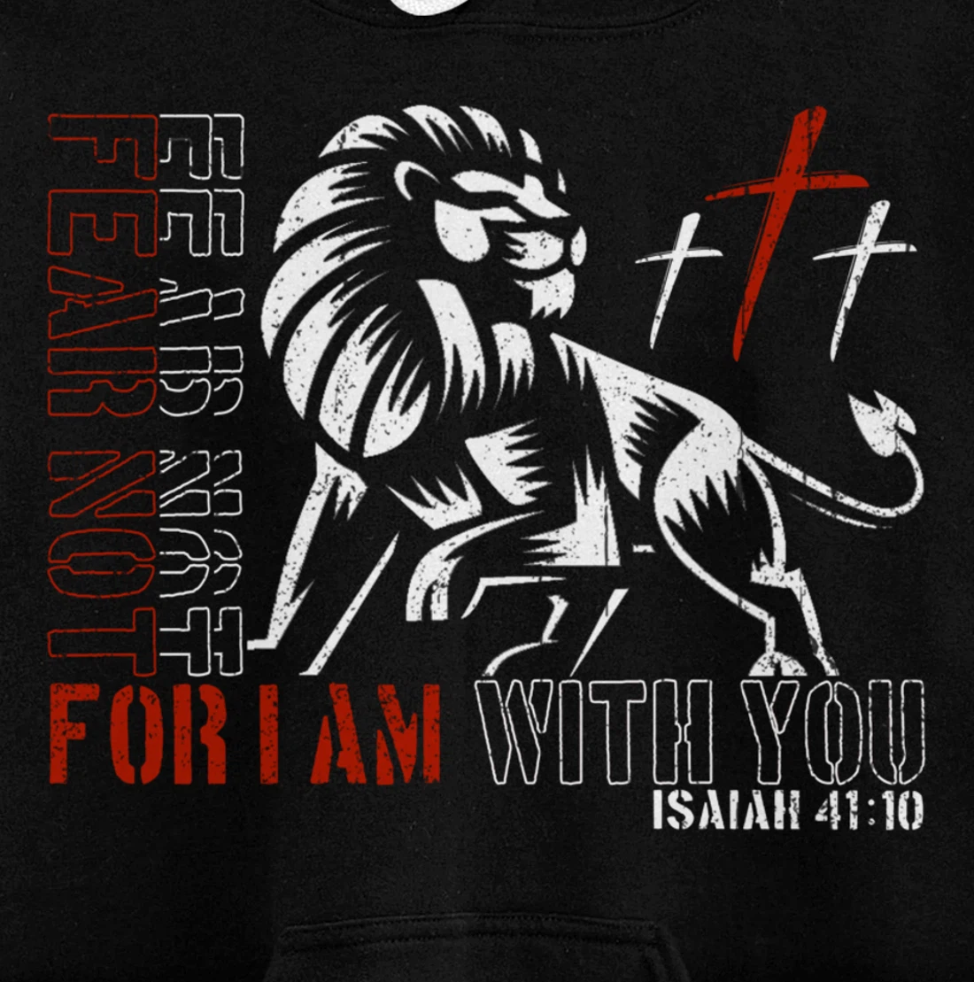 Jesus Christ, Fear not - Isaiah 41:10 - christian Pullover Hoodie