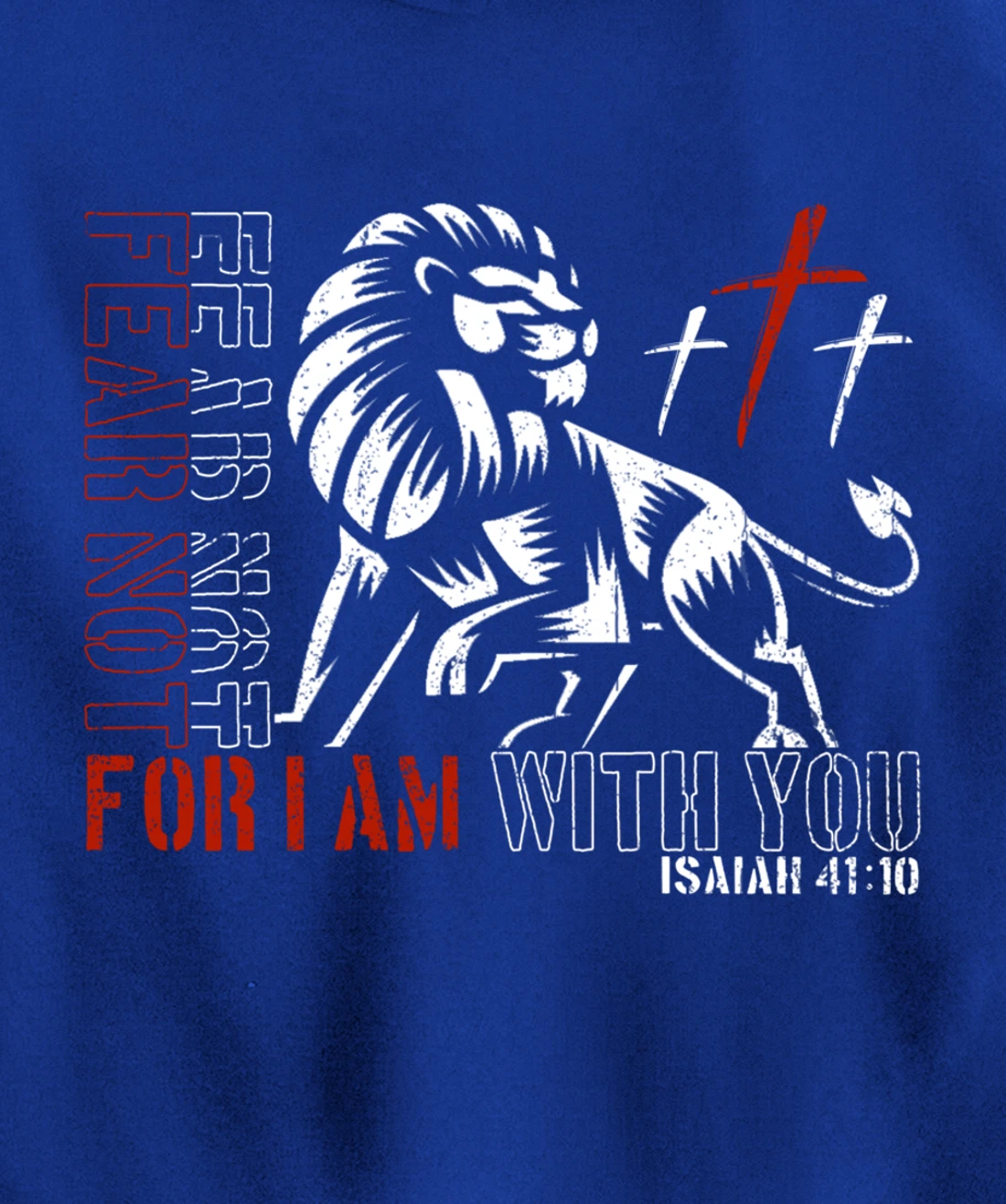 Jesus Christ, Fear not - Isaiah 41:10 - christian Pullover Hoodie