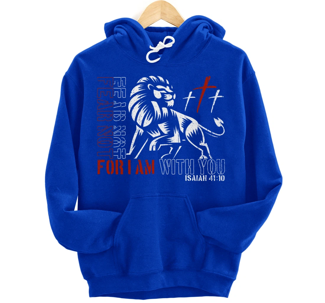 Jesus Christ, Fear not - Isaiah 41:10 - christian Pullover Hoodie