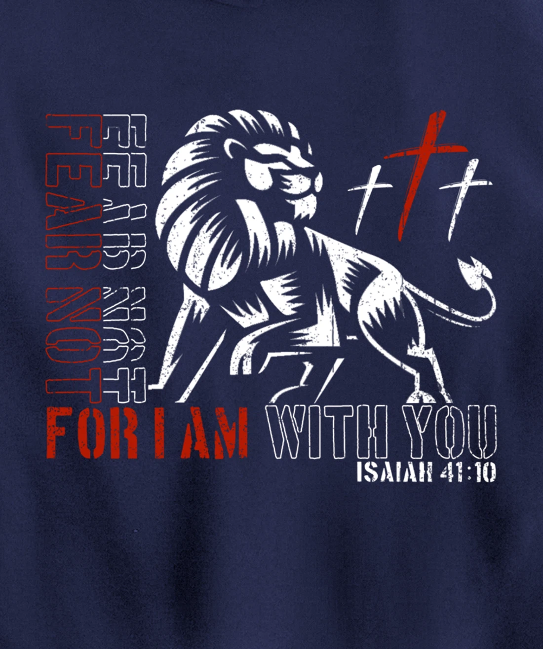 Jesus Christ, Fear not - Isaiah 41:10 - christian Pullover Hoodie