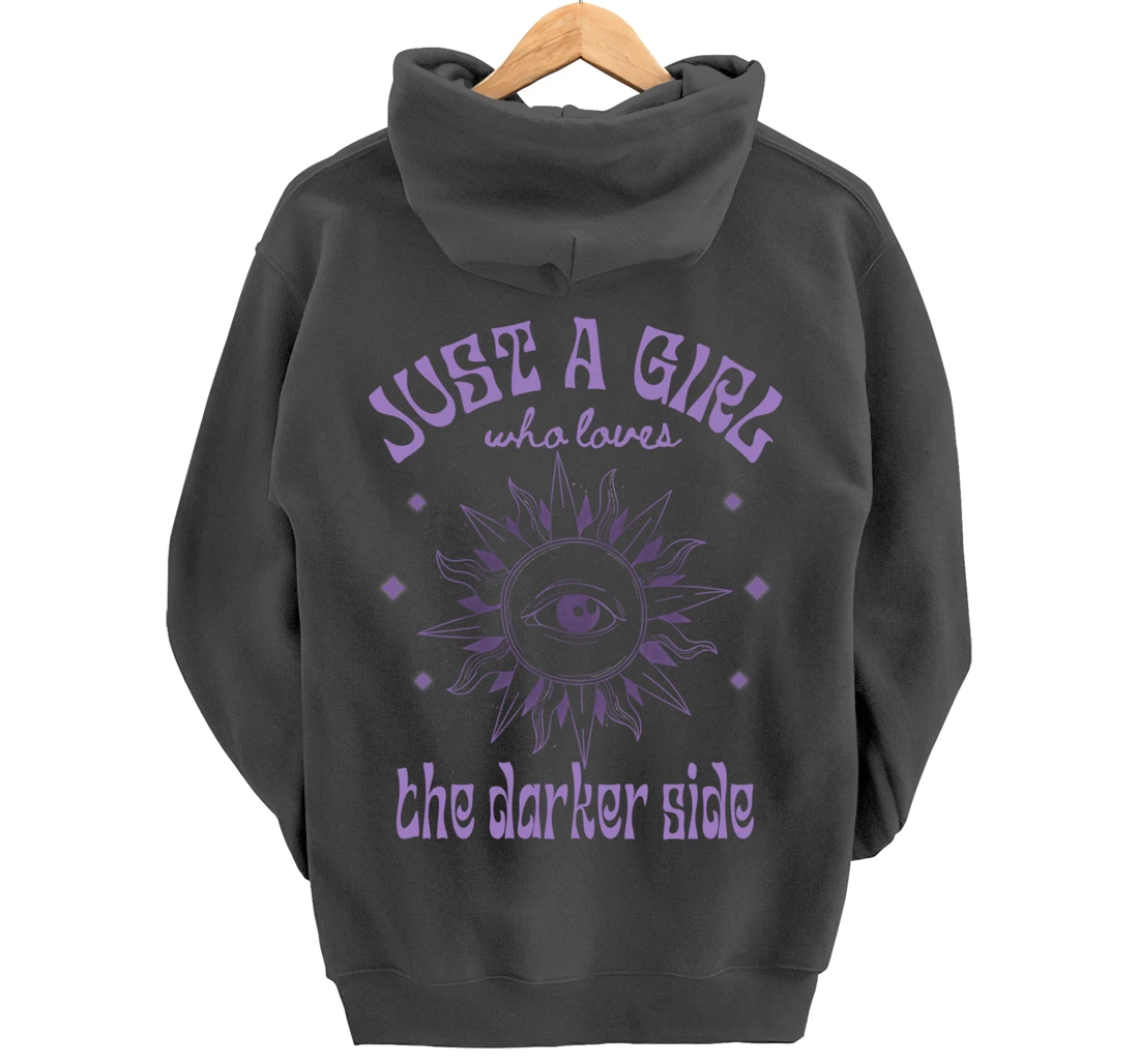 Just a Girl Who Loves The Darker Side, Goth, Wicca, Occult Pullover Hoodie