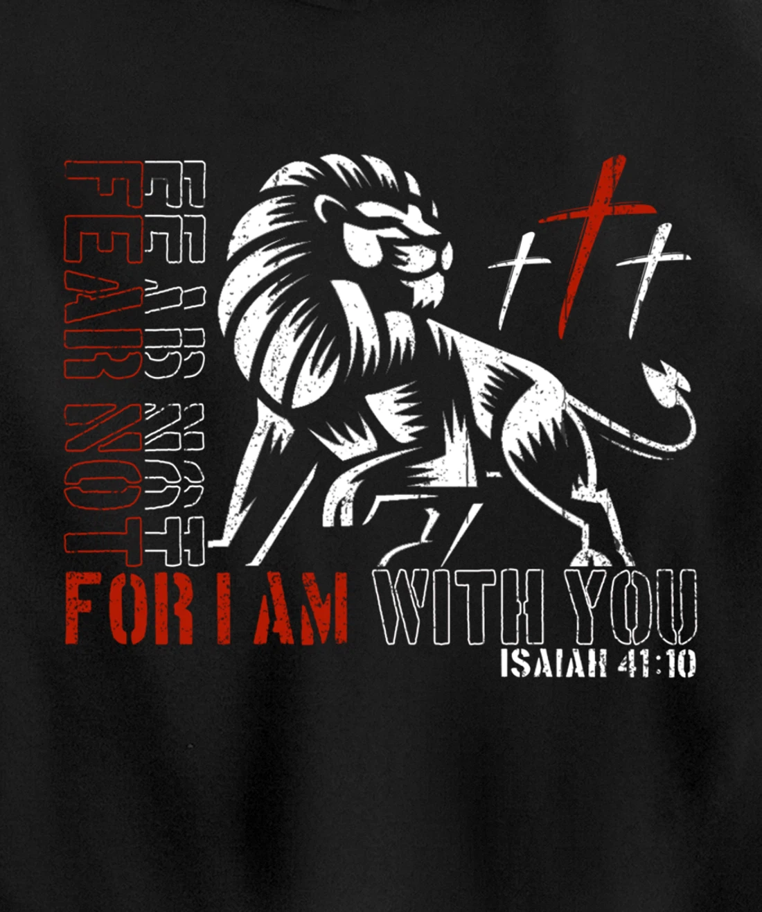 Jesus Christ, Fear not - Isaiah 41:10 - christian Pullover Hoodie