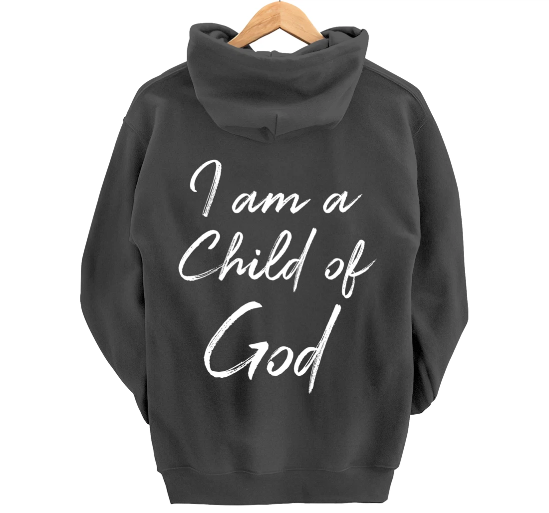 Christian Saying Quote for Women Cute I Am a Child of God Pullover Hoodie