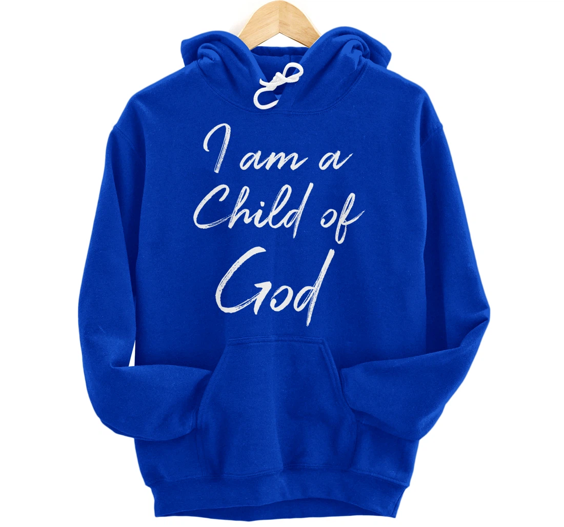 Christian Saying Quote for Women Cute I Am a Child of God Pullover Hoodie