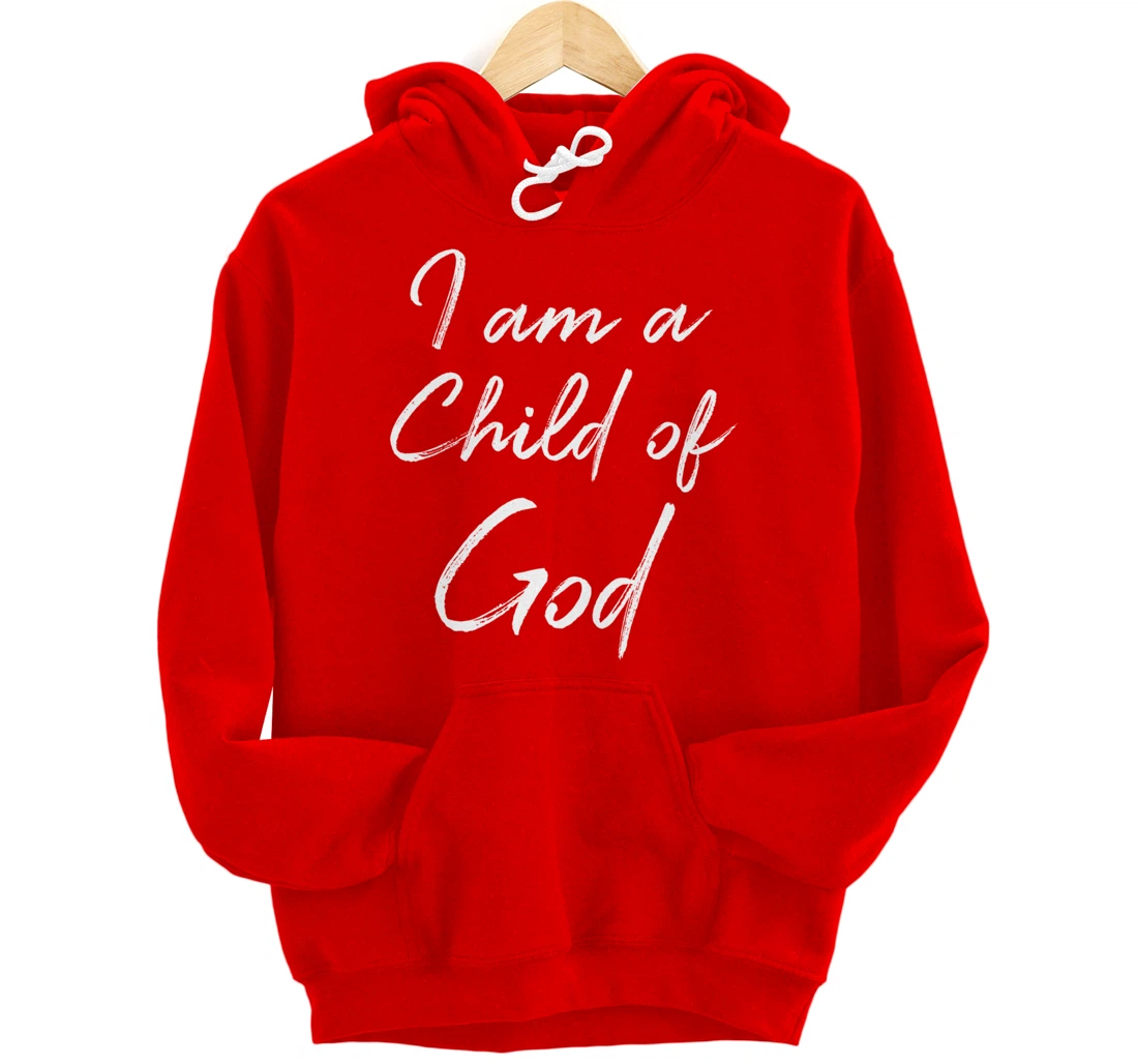 Christian Saying Quote for Women Cute I Am a Child of God Pullover Hoodie