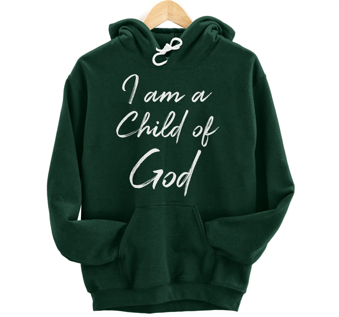 Christian Saying Quote for Women Cute I Am a Child of God Pullover Hoodie