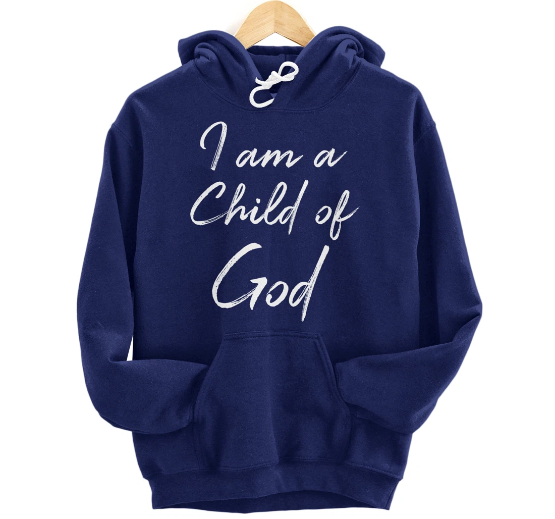 Christian Saying Quote for Women Cute I Am a Child of God Pullover Hoodie