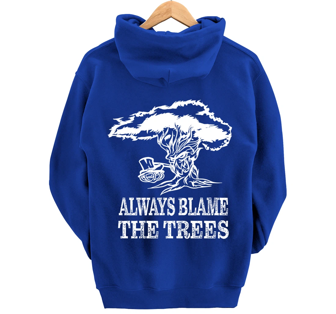 Always blame the trees - Funny disc golf gift Pullover Hoodie