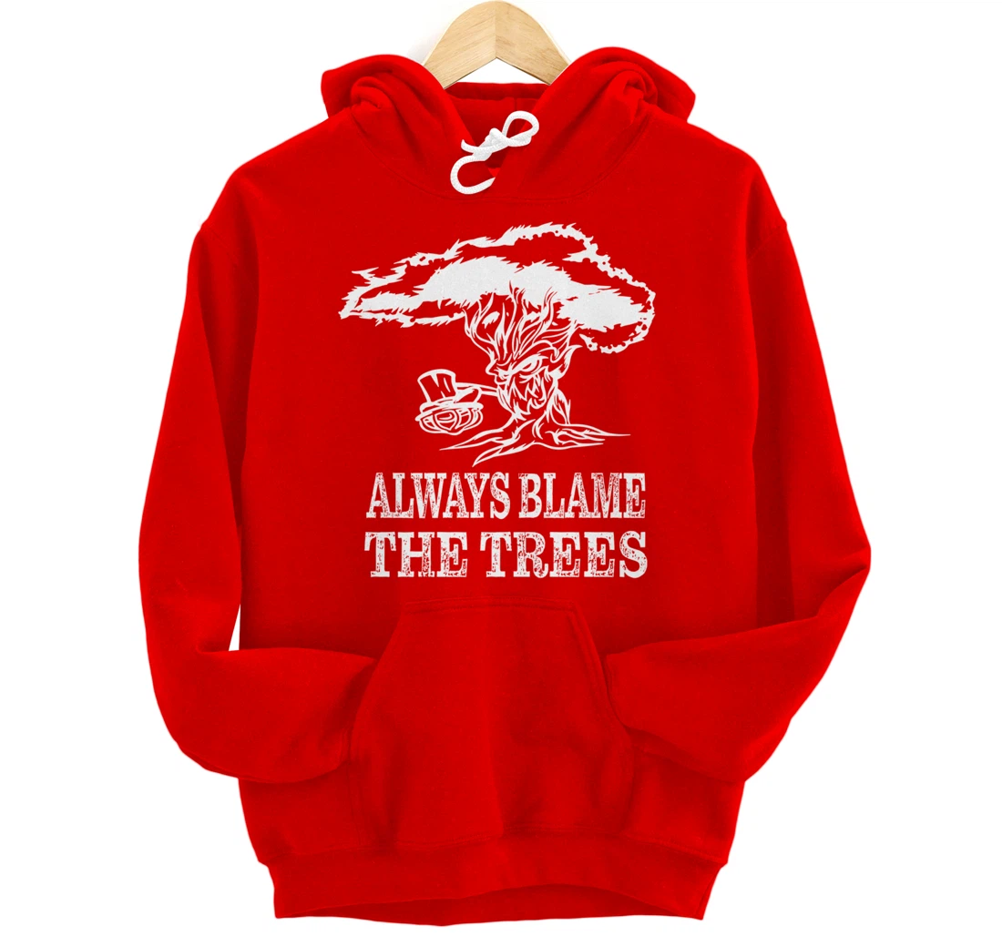 Always blame the trees - Funny disc golf gift Pullover Hoodie