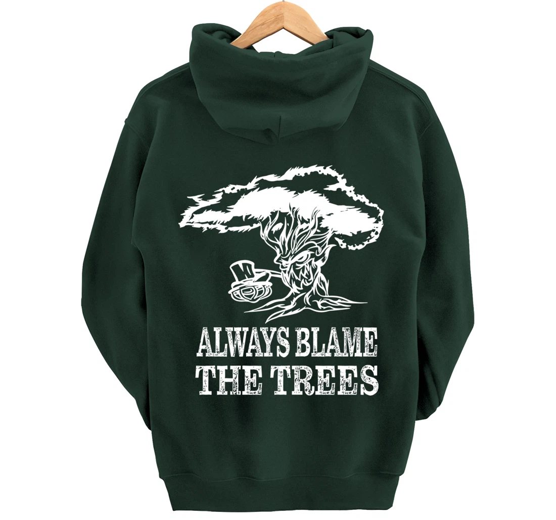 Always blame the trees - Funny disc golf gift Pullover Hoodie