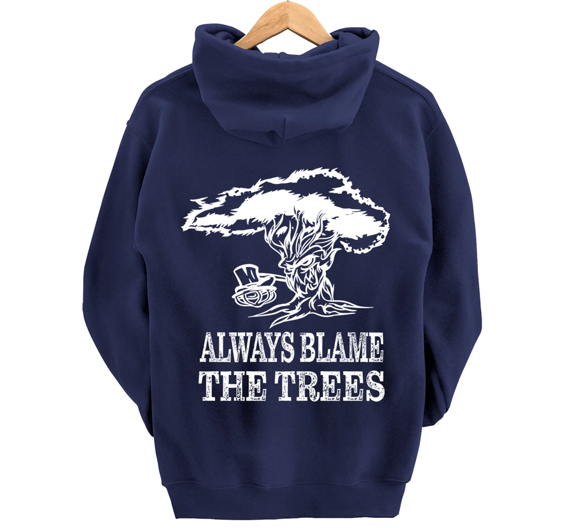 Always blame the trees - Funny disc golf gift Pullover Hoodie