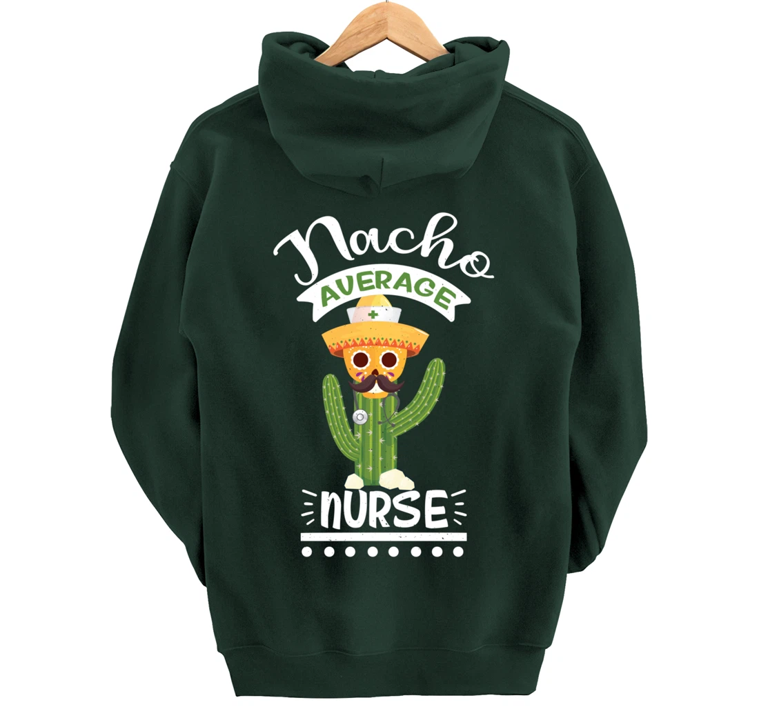 Funny Nursing Lover Nacho Average Graphic Women Men Nurse Pullover Hoodie